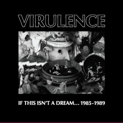 Virulence - If This Isn't A Dream 1985-1989 - CD (2010)